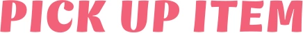 PICK UP ITEM