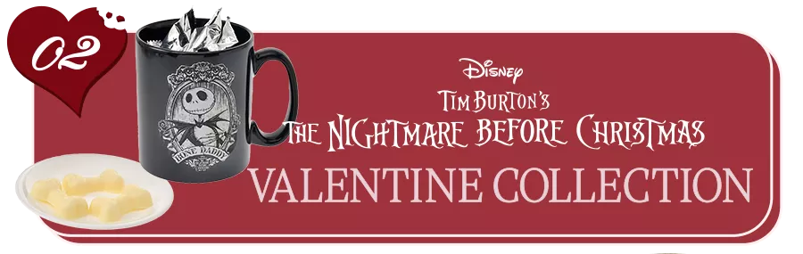 02 TIM BURTON'S THE NIGHTMARE BEFORE CHRISTMAS VALENTINE COLLECTION