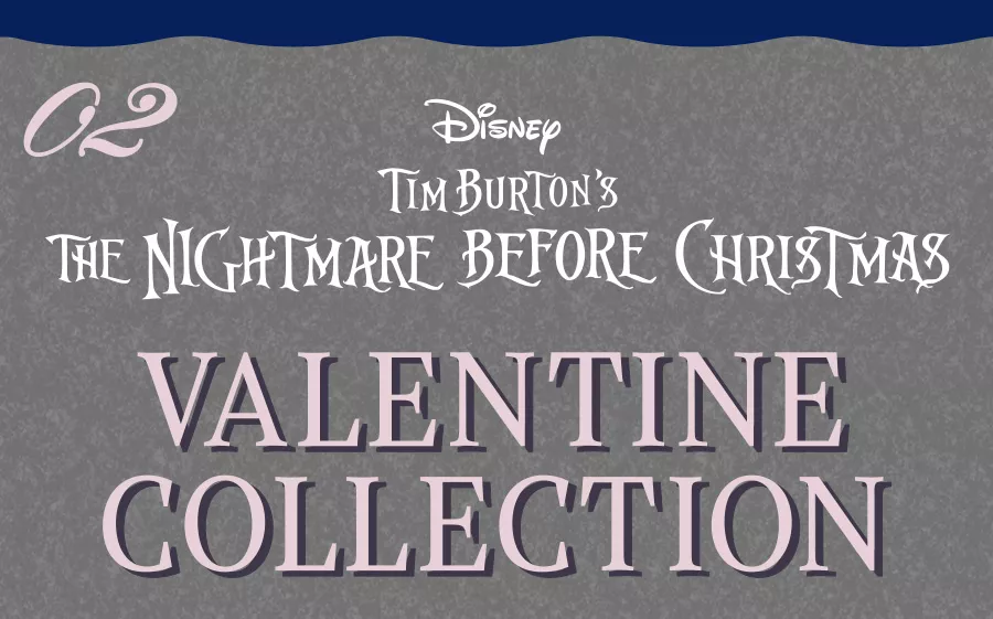 02 TIM BURTON'S THE NIGHTMARE BEFORE CHRISTMAS VALENTINE COLLECTION ユニークな容器入り！ スプーキーなバレンタインを楽しもう