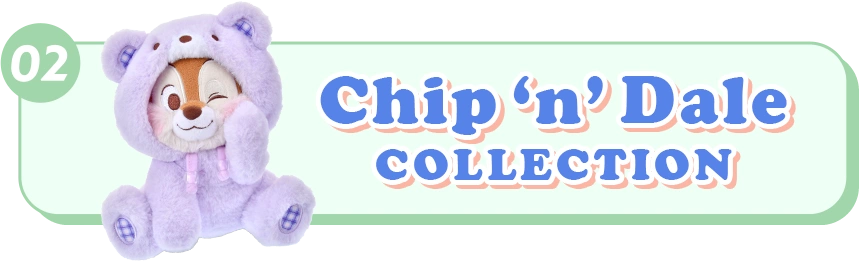 02 Chip ‘n’ Dale COLLECTION
