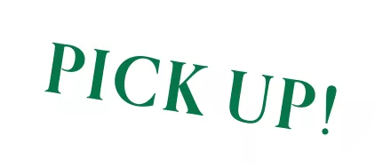 PICK UP!