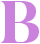 B