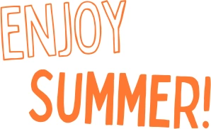 ENJOY SUMMER!