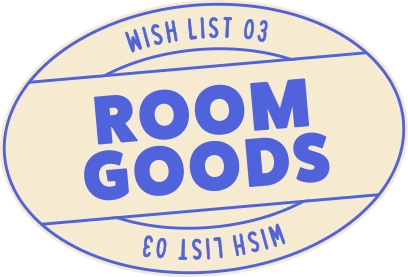 WISH LIST 03 ROOM GOODS