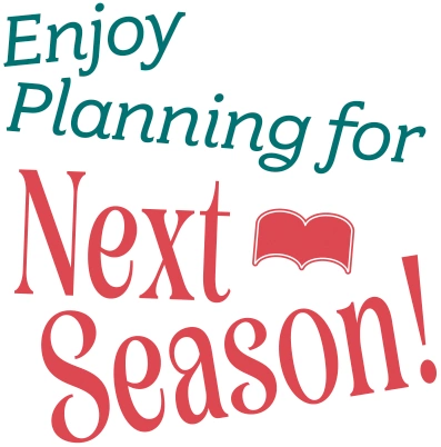 Enjoy Planning for Next Season!