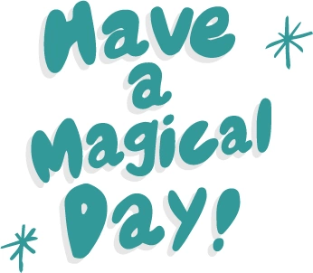 Have a Magical Day!