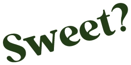 Sweet?