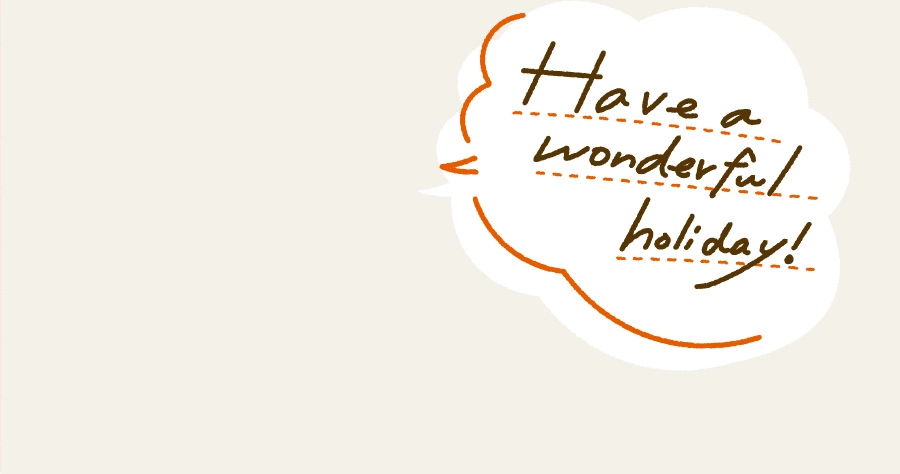 Have a wonderful holiday!